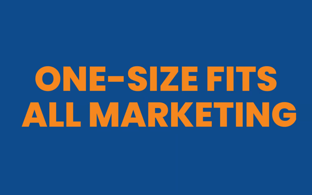 One-Size Fits All Marketing